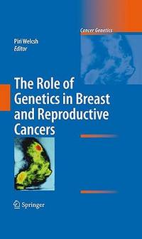 The Role of Genetics in Breast and Reproductive Cancers (Cancer Genetics)