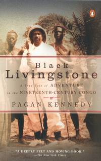 Black Livingstone: A True Tale of Adventure in the Nineteenth-Century Congo