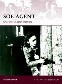 Soe Agent: Churchill's Secret Warriors