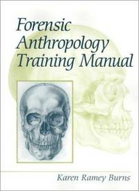 Forensic Anthropology Training Manual, The