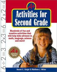 A+ Activities For Second Grade de Naomi E. Singer, Matthew J. Miller - 2000-07-01