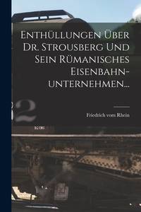Enthüllungen Über Dr. Strousberg und sein Rümanisches Eisenbahn-unternehmen... (German Edition)
