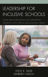 Leadership for Inclusive Schools: Cases from Principals for Supporting Students with Special...