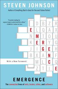 Emergence: The Connected Lives of Ants, Brains, Cities, and Software