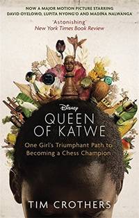 The Queen of Katwe: From One of the Poorest Places on Earth She Grew to be a