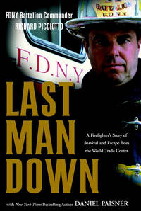 Last Man Down: a Firefighter&#039;s Story of Survival and Escape from the World  Trade Center by Picciotto, Richard; Paisner, Daniel - 2002