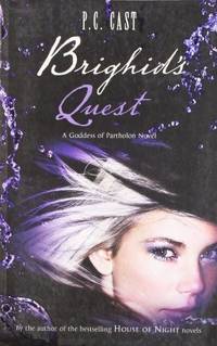 Brighid&#039;s Quest by P. C. Cast,P.C. Cast,P C Cast - 2010