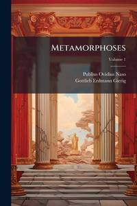 Metamorphoses; Volume 1