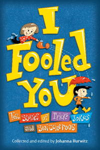 I Fooled You Ten Stories of Tricks, Jokes and Switcheroos