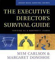 The Executive Director's Survival Guide: Thriving as a Nonprofit Leader