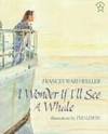 I Wonder If I'll See a Whale