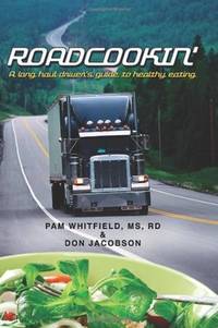 Roadcookin': A Long Haul Driver's Guide to Healthy Eating by Pam RD - Paperback - 2009-02-11 - from Schwabe Books (SKU: mon0001802551)