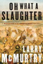 image of Oh What a Slaughter: Massacres in the American West: 1846--1890