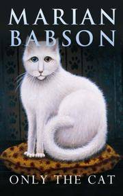 Only the Cat by Babson, Marian - 2007