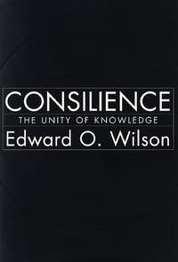 Consilience; the Unity of Knowledge