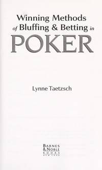 WINNING METHODS OF BLUFFING/BETTING POKER by Lynne Taetzsch - Hardcover - 2004 - from BPC Books (SKU: 3469)