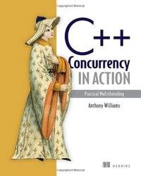 C++ Concurrency in Action by Anthony Williams