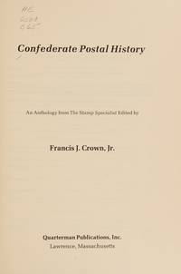 Confederate Postal History: An Anthology from The Stamp Specialist
