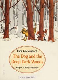 The Dog and the Deep Dark Woods by Gackenbach, Dick - 1984