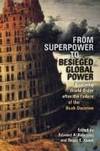 From Superpower to Besieged Global Power: Restoring World Order after the