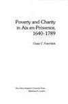 Poverty and Charity in Aix-En-Provence, 1640-1789 (The Johns Hopkins  University Studies in Historical and Political Science) Fairchilds,  Professor Cissie C.