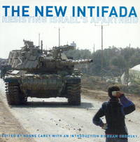 The New Intifada : Resisting Israel&#39;s Apartheid - 