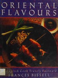 image of Oriental Flavours : An English Cook Travels Eastward