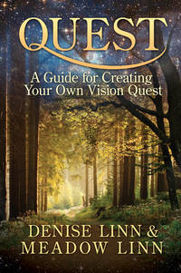 Quest: A Guide for Creating Your Own Vision Quest by Linn, Denise; Linn, Meadow - 2012-07-31