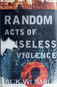 Random Acts of Senseless Violence by Womack, Jack - 1994