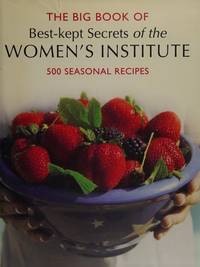 WI Big Book of Best Kept Secrets: 500 Seasonal Recipes (Best Kept Secrets of the Women's...