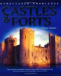 Castles and Forts (Kingfisher Knowledge) by Neil Oliver,Tony Pollard,Simon Adams - 2006-08-21