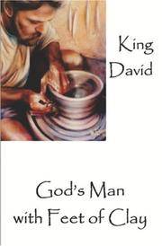 King David: God's Man with Feet of Clay