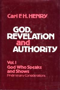 God, Revelation and Authority, Vol. 1: God Who Speaks and Shows, Preliminary Considerations