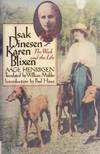 Isak Dinesen / Karen Blixen. The Work and The Life.