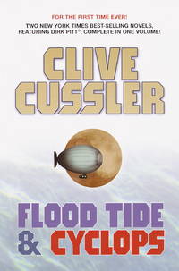 Clive Cussler: Two Novels: Flood Tide; Cyclops (Dirk Pitt Adventure)