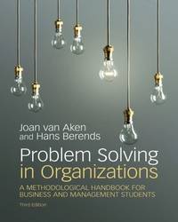 Problem Solving in Organizations: A Methodological Handbook for Business and Management Students