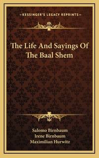 The Life And Sayings Of The Baal Shem