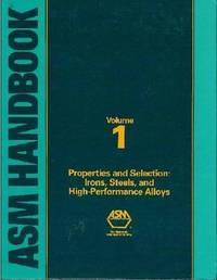 Metals Handbook Tenth Edition: Volume I: Properties and Selection