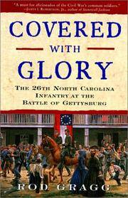 Covered with Glory: The 26th North Carolina Infantry at the Battle of Gettysburg