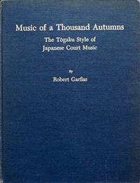 Music of One Thousand Autumns: Togaku Style of Japanese Court Music by Robert Garfias - 1976-12