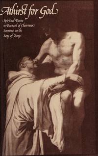 Athirst for God: Spiritual Desire in Bernard of Clairvaux's Sermons on the Song of Songs...