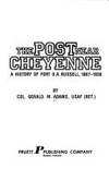 Post Near Cheyenne: A History of Fort D.A. Russell, 1867-1930