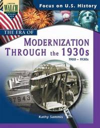 Focus On U.s. History: The Era Of Modernization Through The 1930s