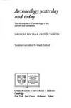 Archaeology Yesterday and Today: The Development of Archaeology in the Sciences and Humanities