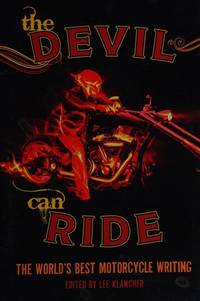 The Devil Can Ride: The World's Best Motorcycle Writing by Lee Klancher; Contributor-Kevin Cameron; Contributor-Jack Lewis; Contributor-Hunter S. Thompson; Contributor-Robert Pirsig - Hardcover - 2010-06-12 - from Ergodebooks (SKU: SONG0760334773)