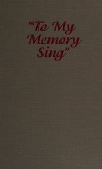 To My Memory Sing A Memoir Based On Letters And Poems From Sol Chick  Chaikin An American Solider...