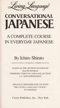 Living Language Conversational Japanese: A Complete Course in Everyday Japanese