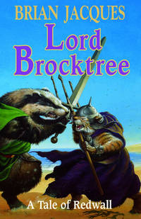 Lord Brocktree - SIGNED WORLD FIRST by Brian Jacques, Illustrated by Fangorn - 2000