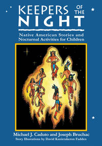 Keepers of the Night: Native American Stories and Nocturnal Activities for Children (Keepers of...