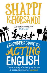 Acting English : The True Story of a Family on the Run in a Foreign Country. England